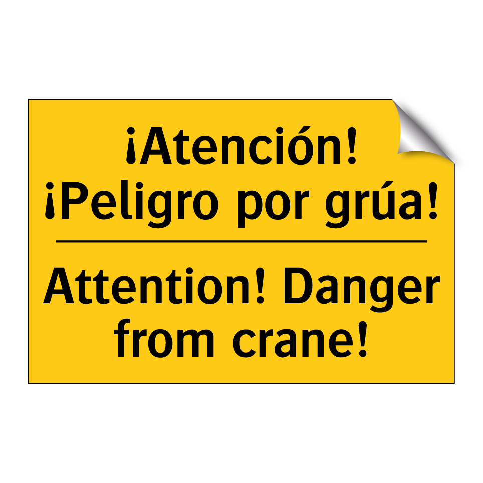 ¡Atención! ¡Peligro por grúa! - Attention! Danger from crane!