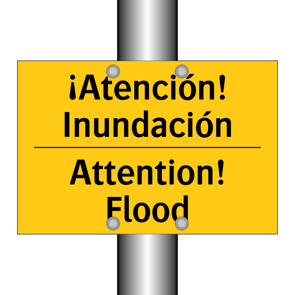 ¡Atención! Inundación - Attention! Flood
