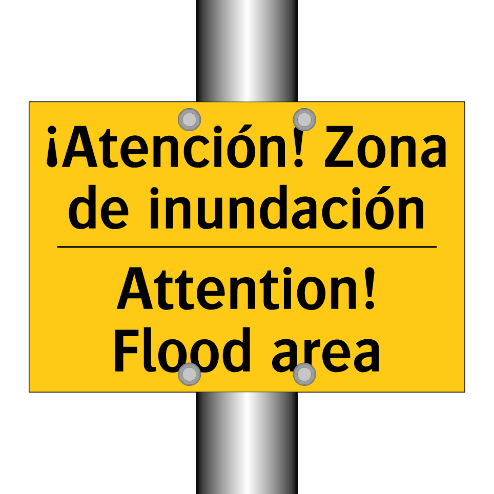 ¡Atención! Zona de inundación - Attention! Flood area