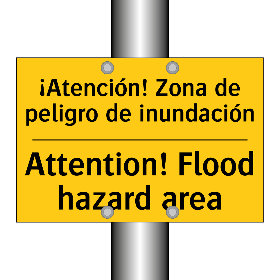 ¡Atención! Zona de peligro de inundación - Attention! Flood hazard area