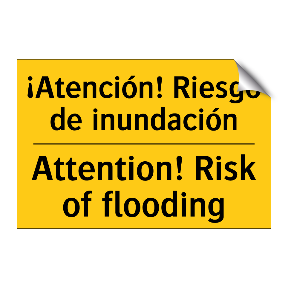 ¡Atención! Riesgo de inundación - Attention! Risk of flooding