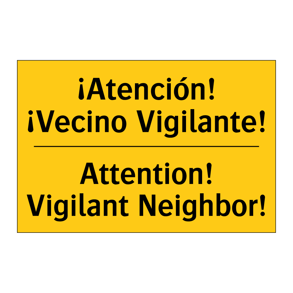 ¡Atención! ¡Vecino Vigilante! - Attention! Vigilant Neighbor!