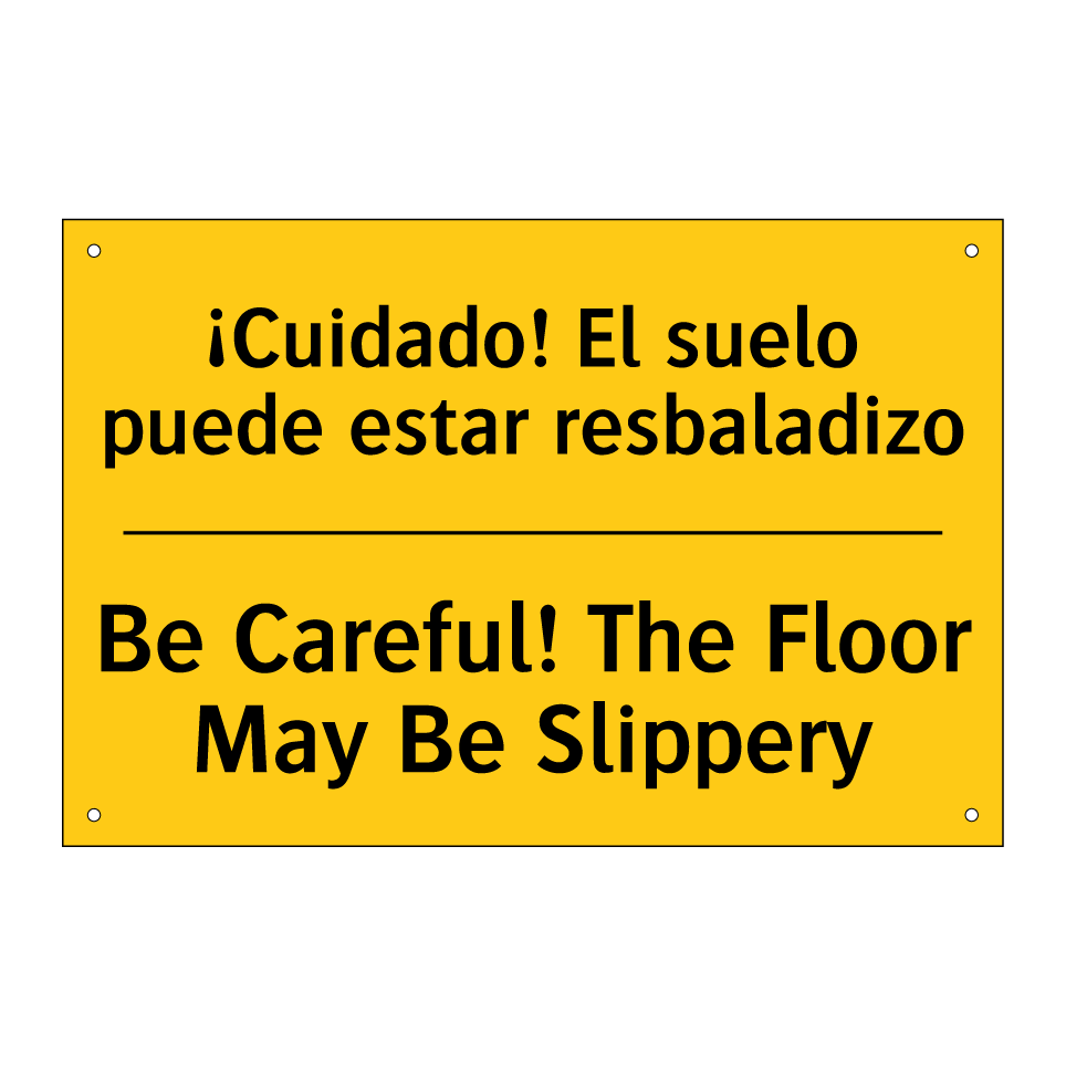 ¡Cuidado! El suelo puede estar resbaladizo - Be Careful! The Floor May Be Slippery