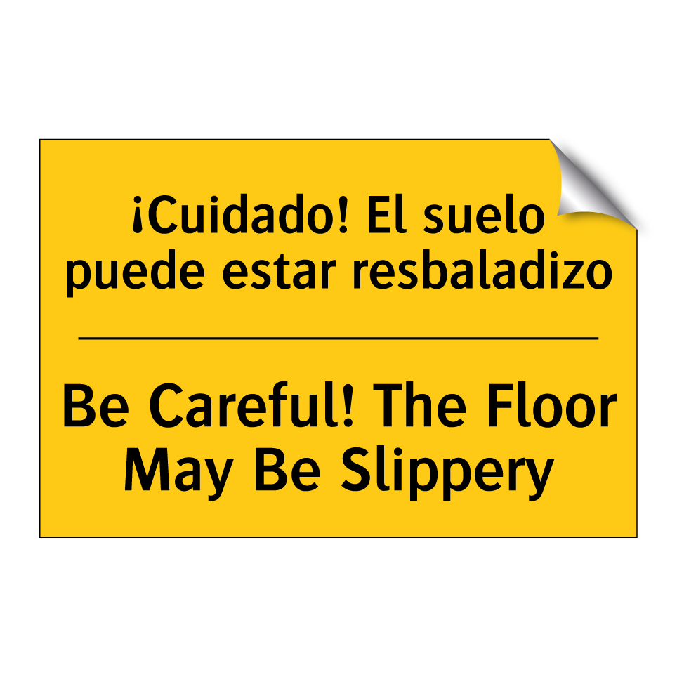 ¡Cuidado! El suelo puede estar resbaladizo - Be Careful! The Floor May Be Slippery