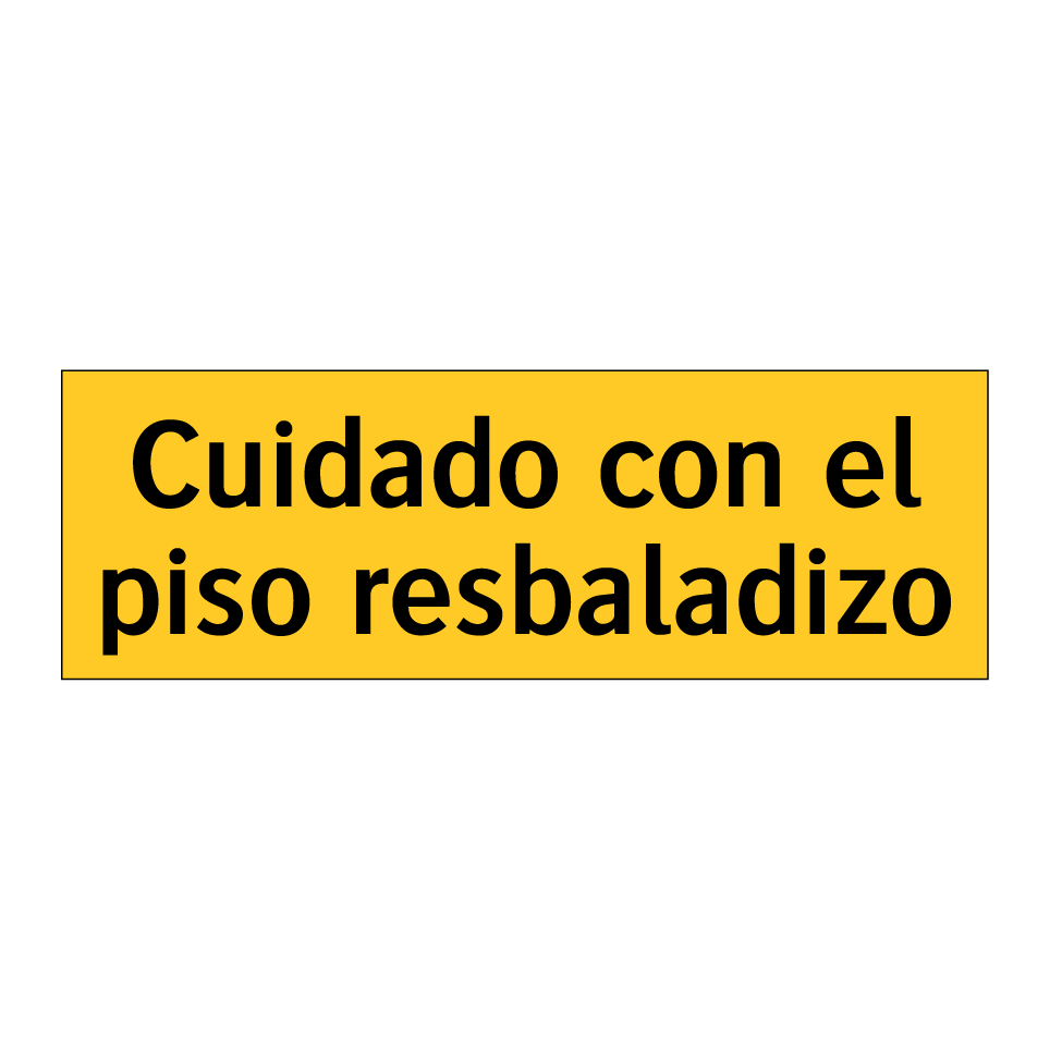 Cuidado con el piso resbaladizo