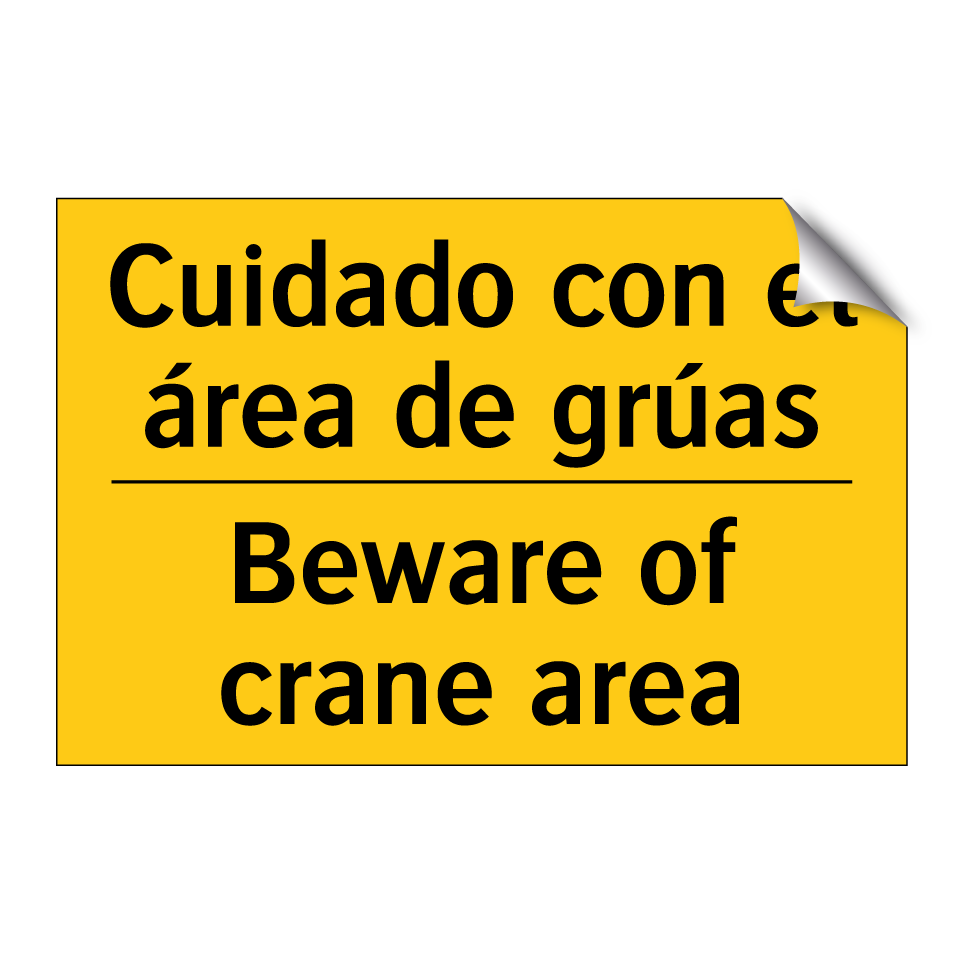 Cuidado con el área de grúas - Beware of crane area