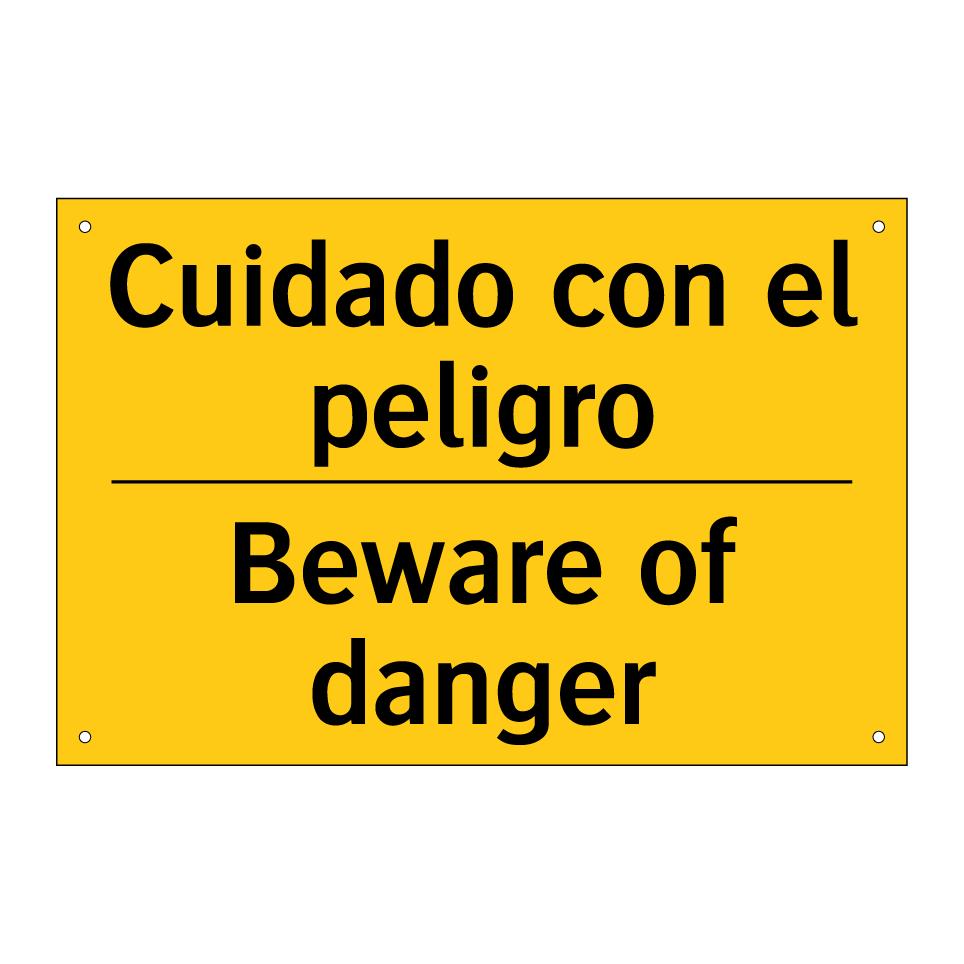 Cuidado con el peligro - Beware of danger