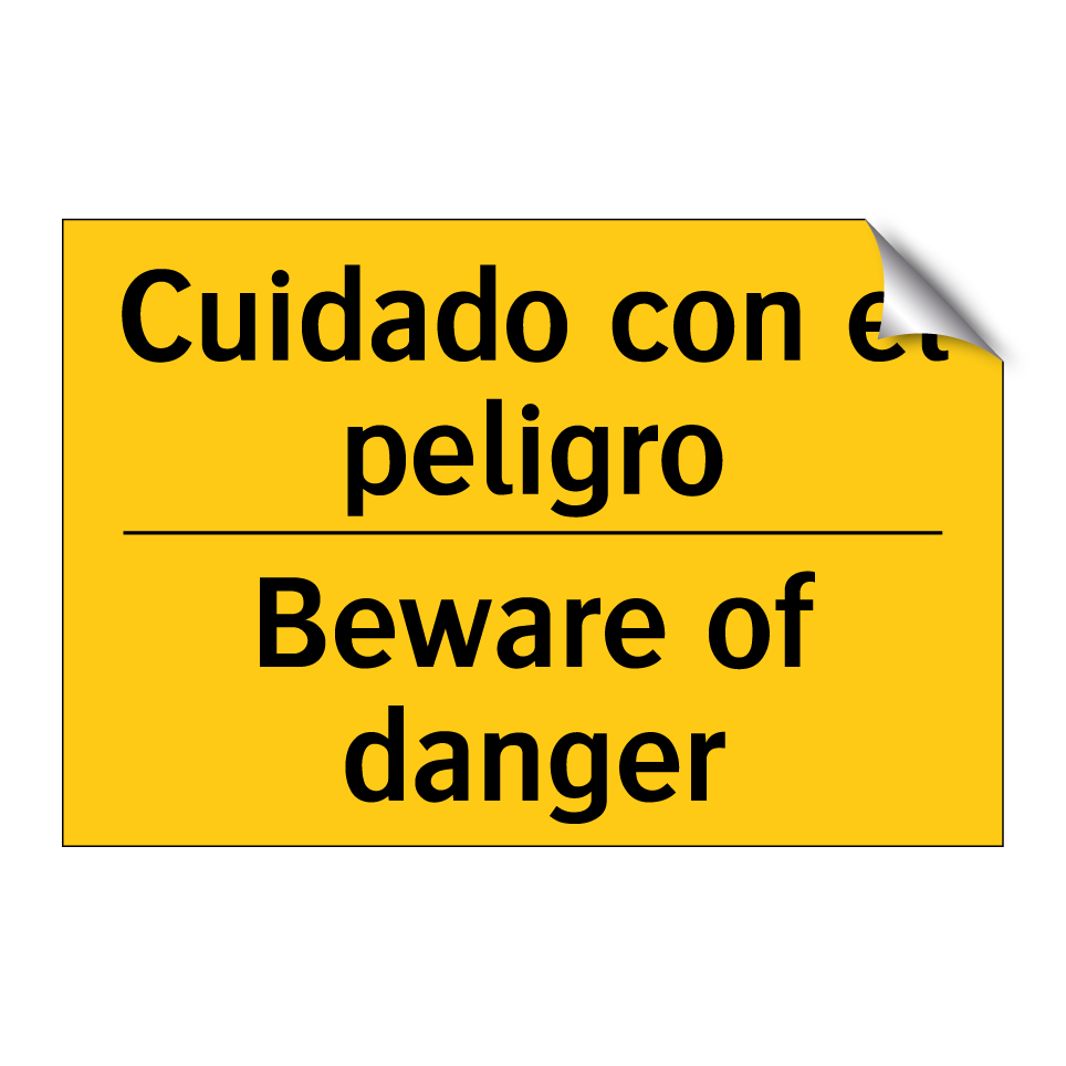 Cuidado con el peligro - Beware of danger
