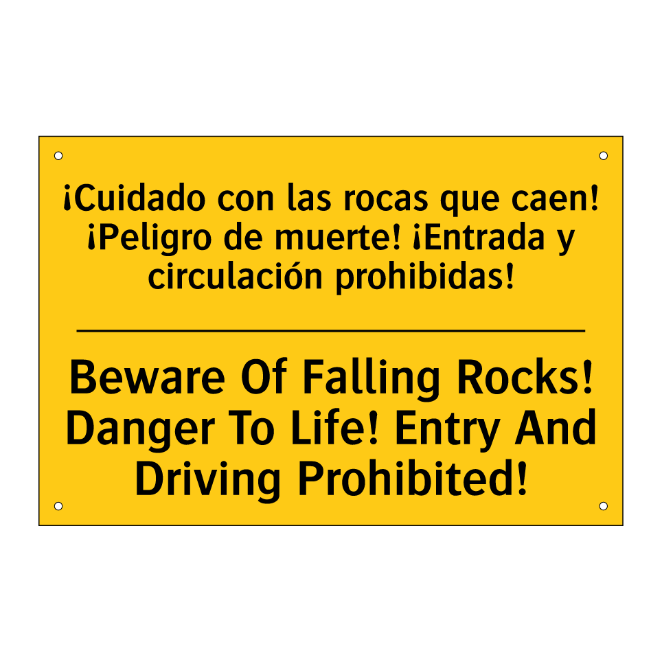 ¡Cuidado con las rocas que caen! ¡Peligro de muerte! ¡Entrada y circulación prohibidas! - Beware Of Falling Rocks! Danger To Life! Entry And Driving Prohibited!