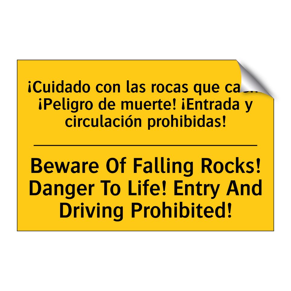 ¡Cuidado con las rocas que caen! ¡Peligro de muerte! ¡Entrada y circulación prohibidas! - Beware Of Falling Rocks! Danger To Life! Entry And Driving Prohibited!