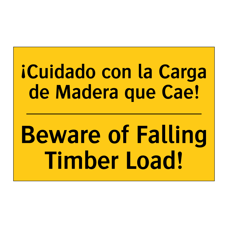 ¡Cuidado con la Carga de Madera que Cae! - Beware of Falling Timber Load!