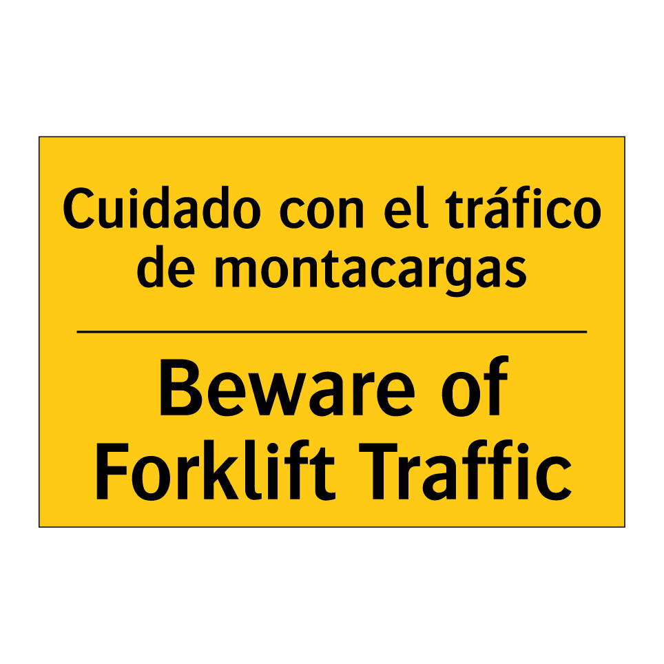 Cuidado con el tráfico de montacargas - Beware of Forklift Traffic