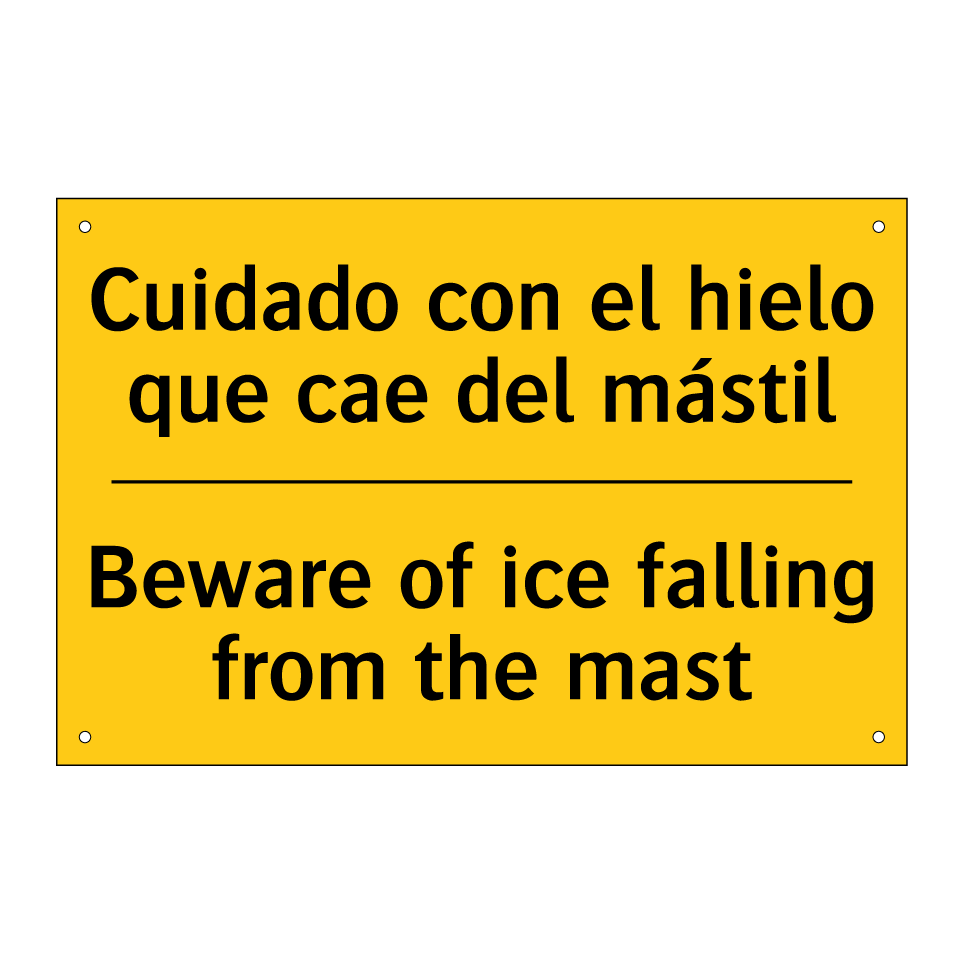 Cuidado con el hielo que cae del mástil - Beware of ice falling from the mast