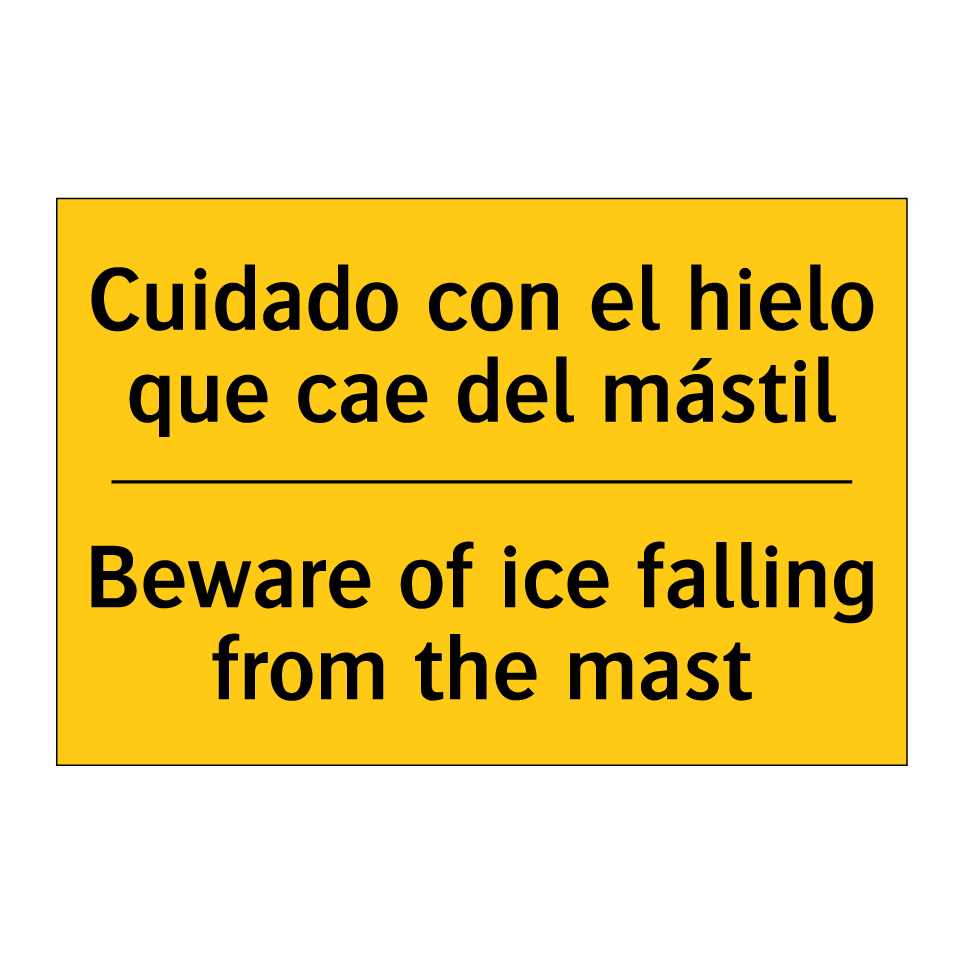 Cuidado con el hielo que cae del mástil - Beware of ice falling from the mast