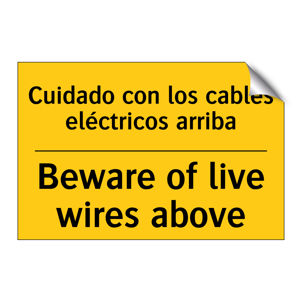 Cuidado con los cables eléctricos arriba - Beware of live wires above