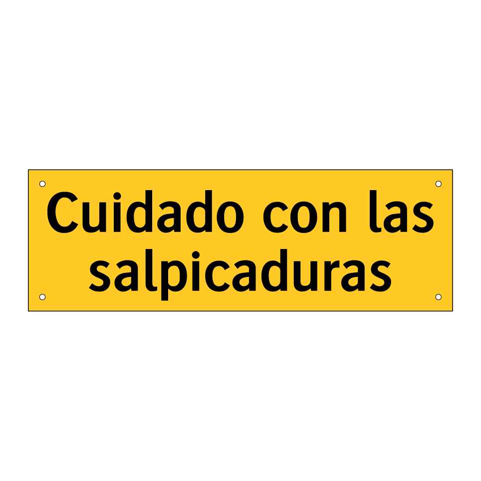 Cuidado con las salpicaduras
