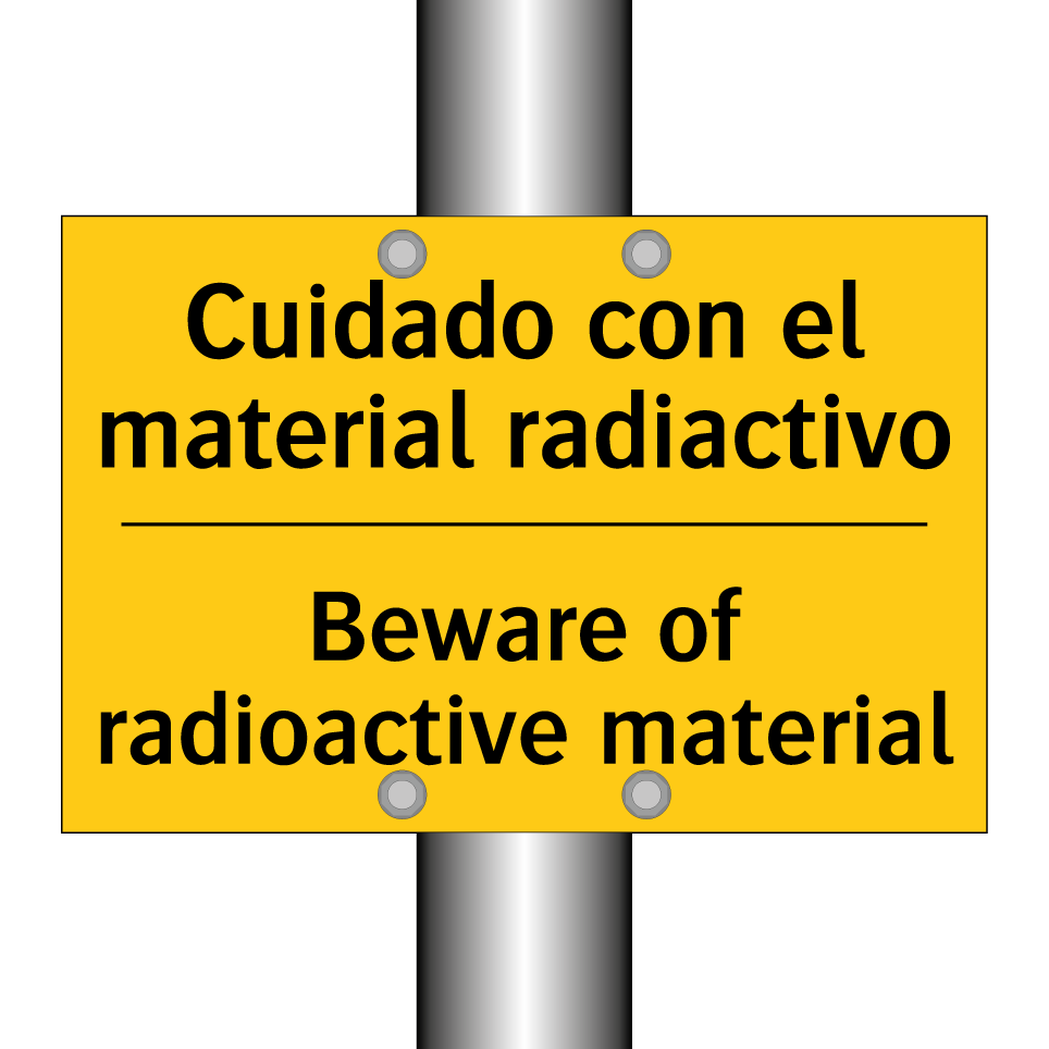 Cuidado con el material radiactivo - Beware of radioactive material