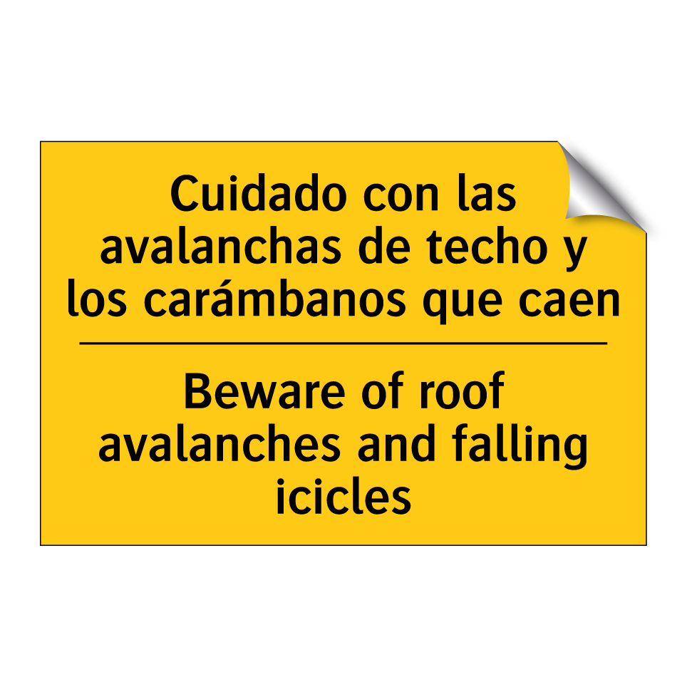 Cuidado con las avalanchas de techo y los carámbanos que caen - Beware of roof avalanches and falling icicles