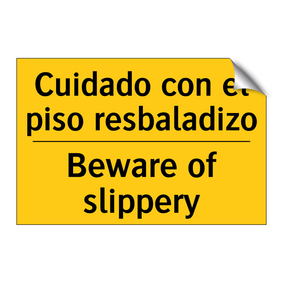 Cuidado con el piso resbaladizo - Beware of slippery
