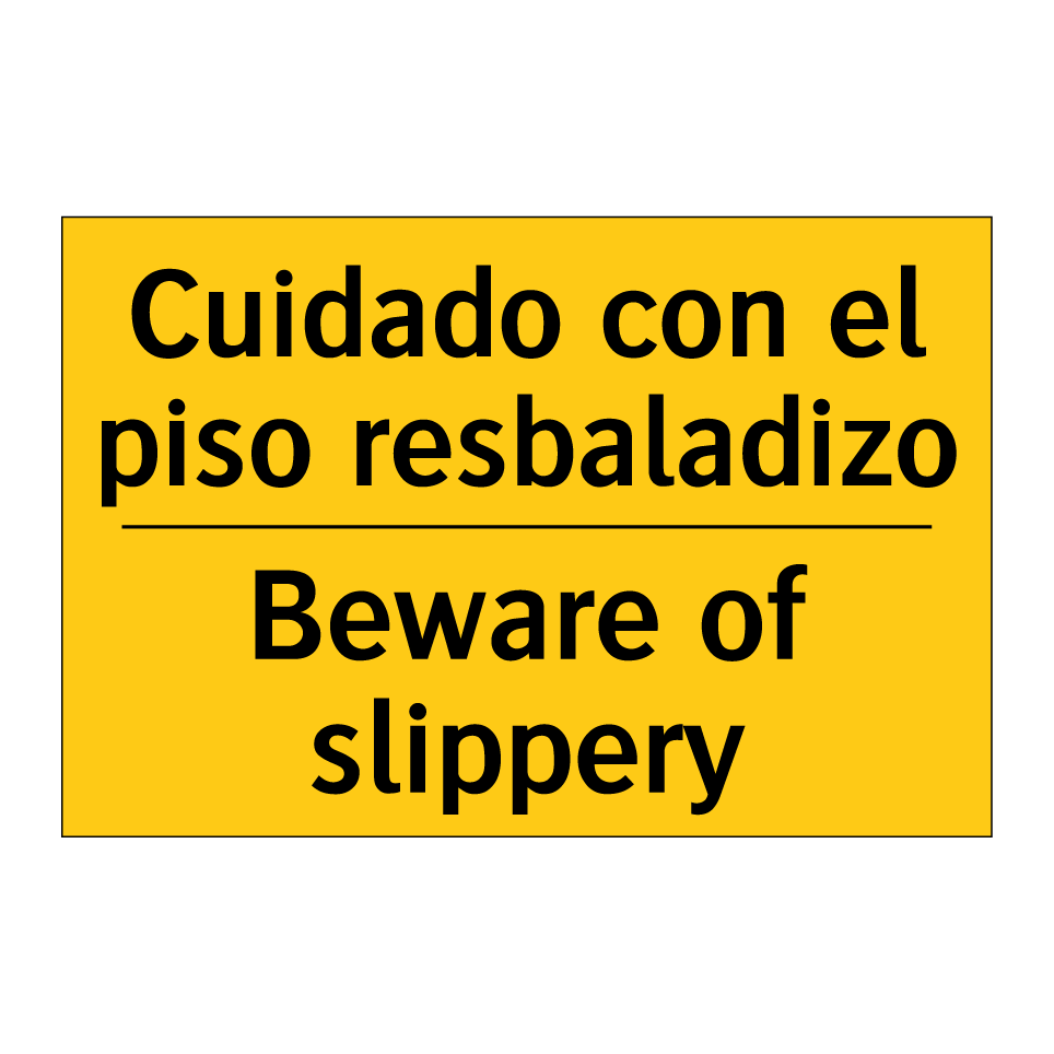 Cuidado con el piso resbaladizo - Beware of slippery