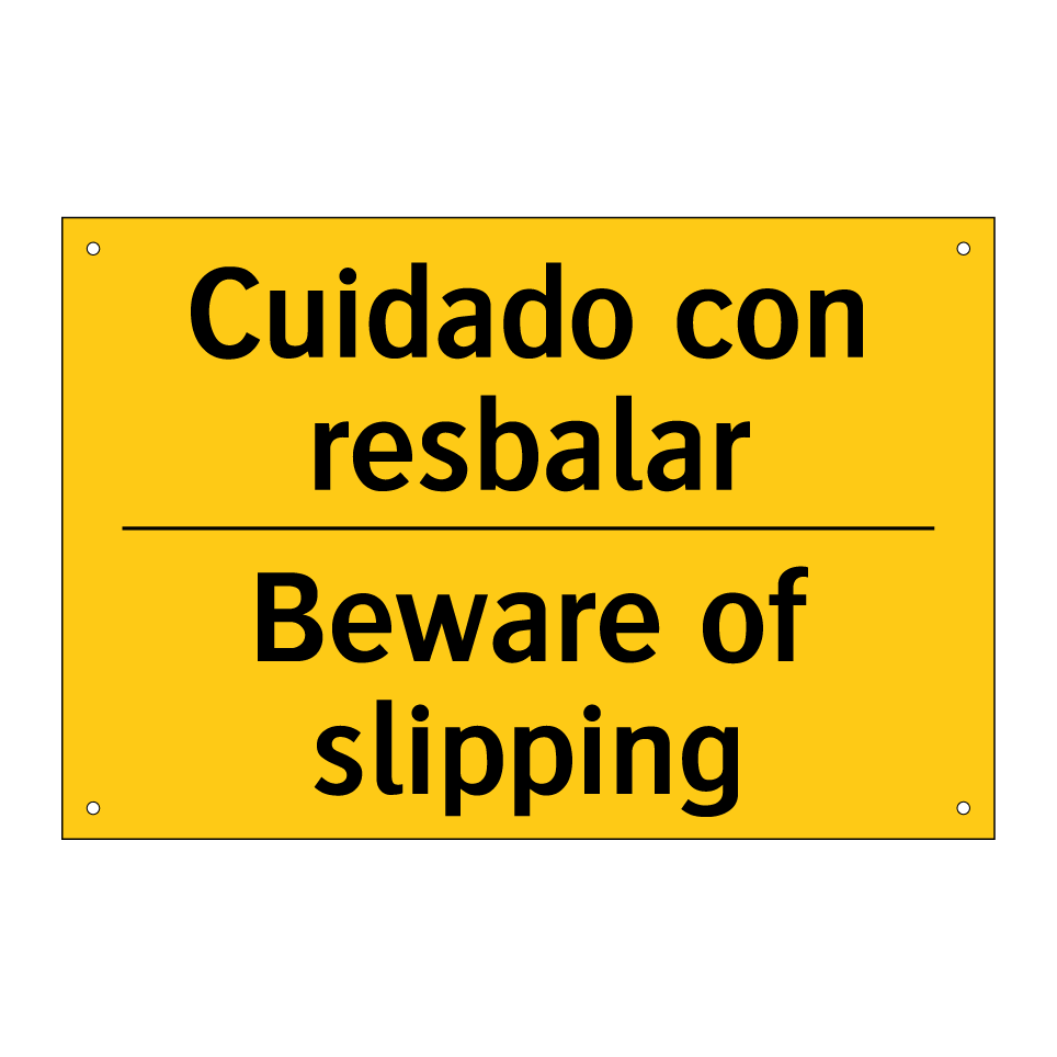 Cuidado con resbalar - Beware of slipping
