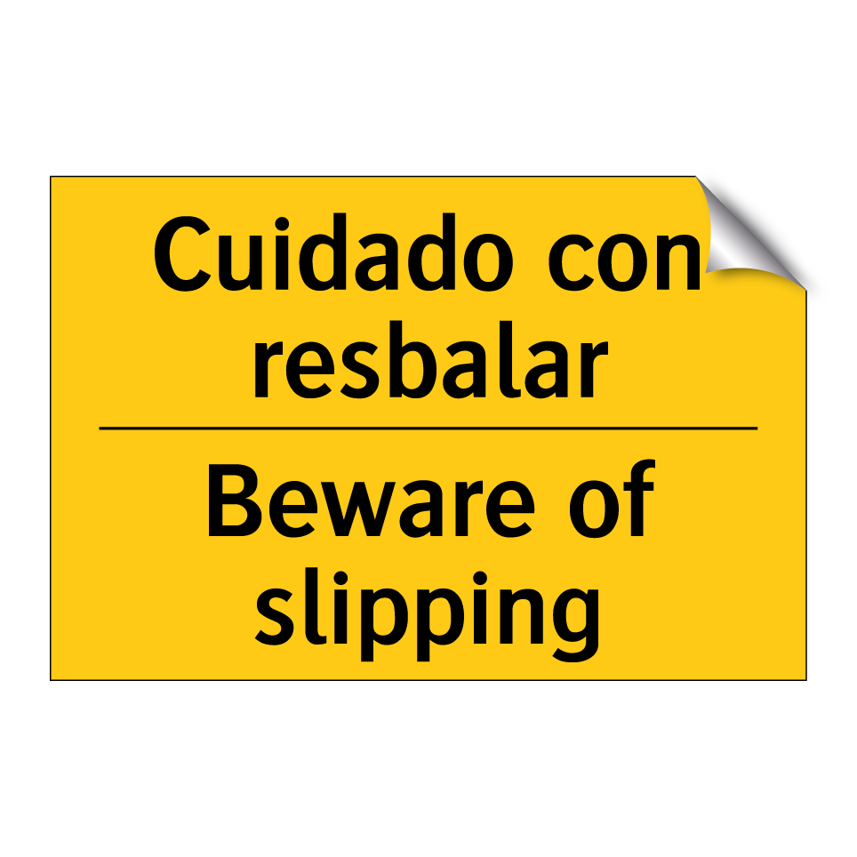 Cuidado con resbalar - Beware of slipping