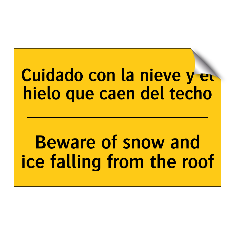 Cuidado con la nieve y el hielo que caen del techo - Beware of snow and ice falling from the roof