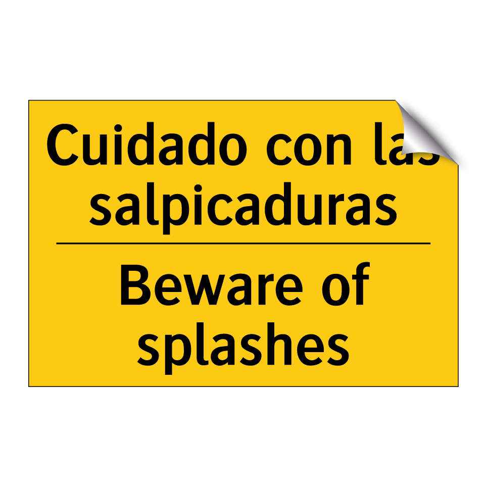 Cuidado con las salpicaduras - Beware of splashes