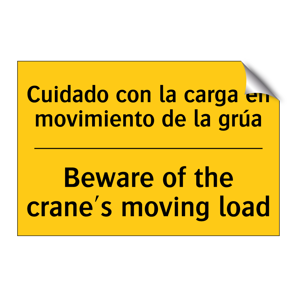 Cuidado con la carga en movimiento de la grúa - Beware of the crane's moving load