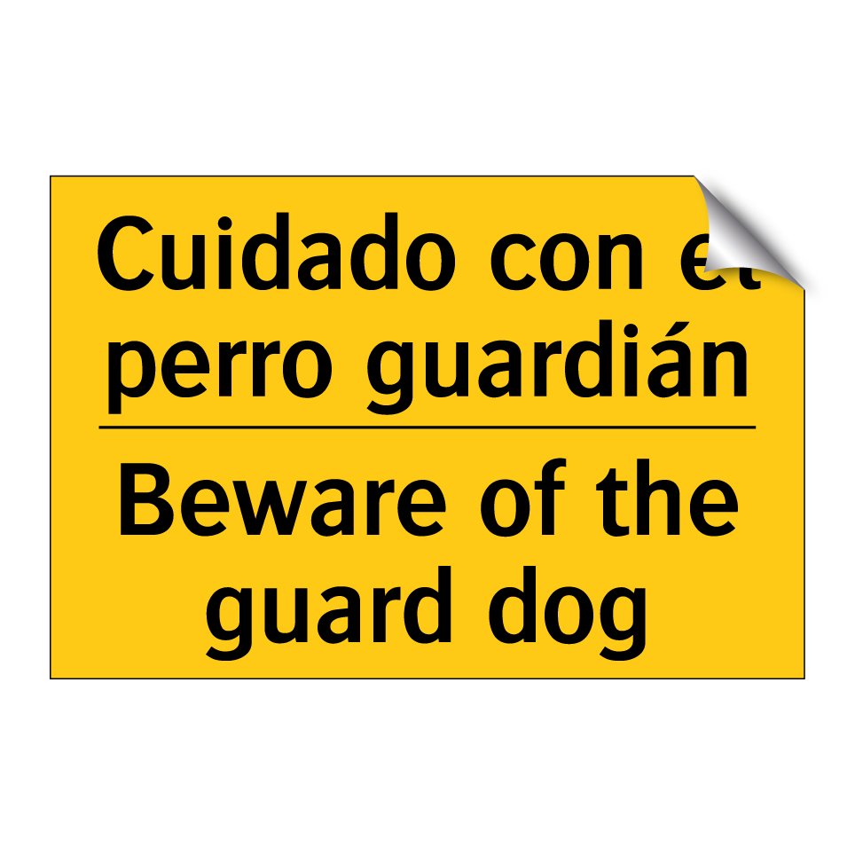 Cuidado con el perro guardián - Beware of the guard dog