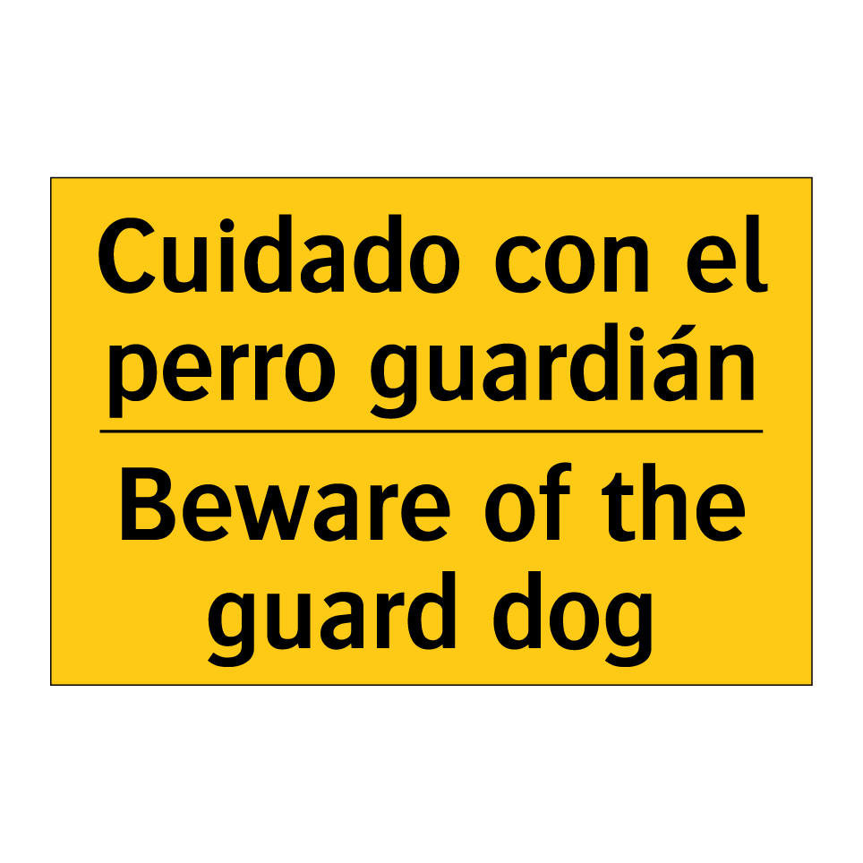 Cuidado con el perro guardián - Beware of the guard dog