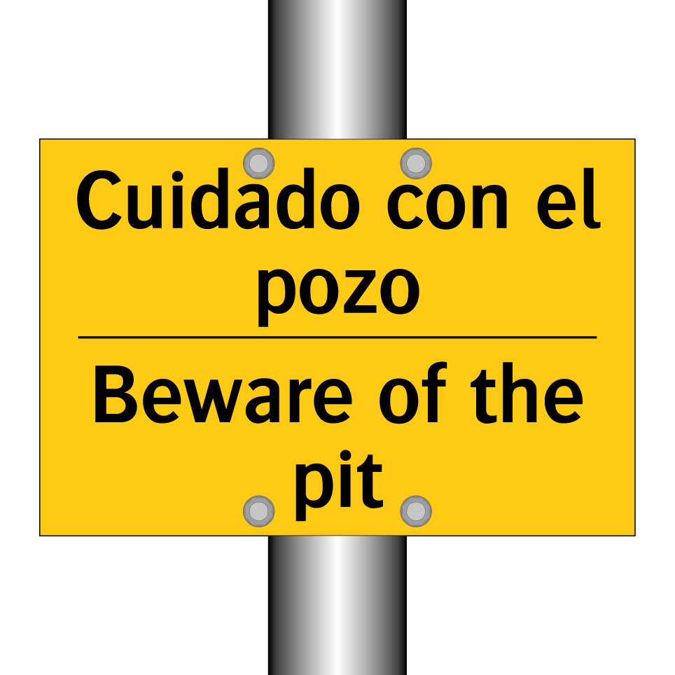 Cuidado con el pozo - Beware of the pit