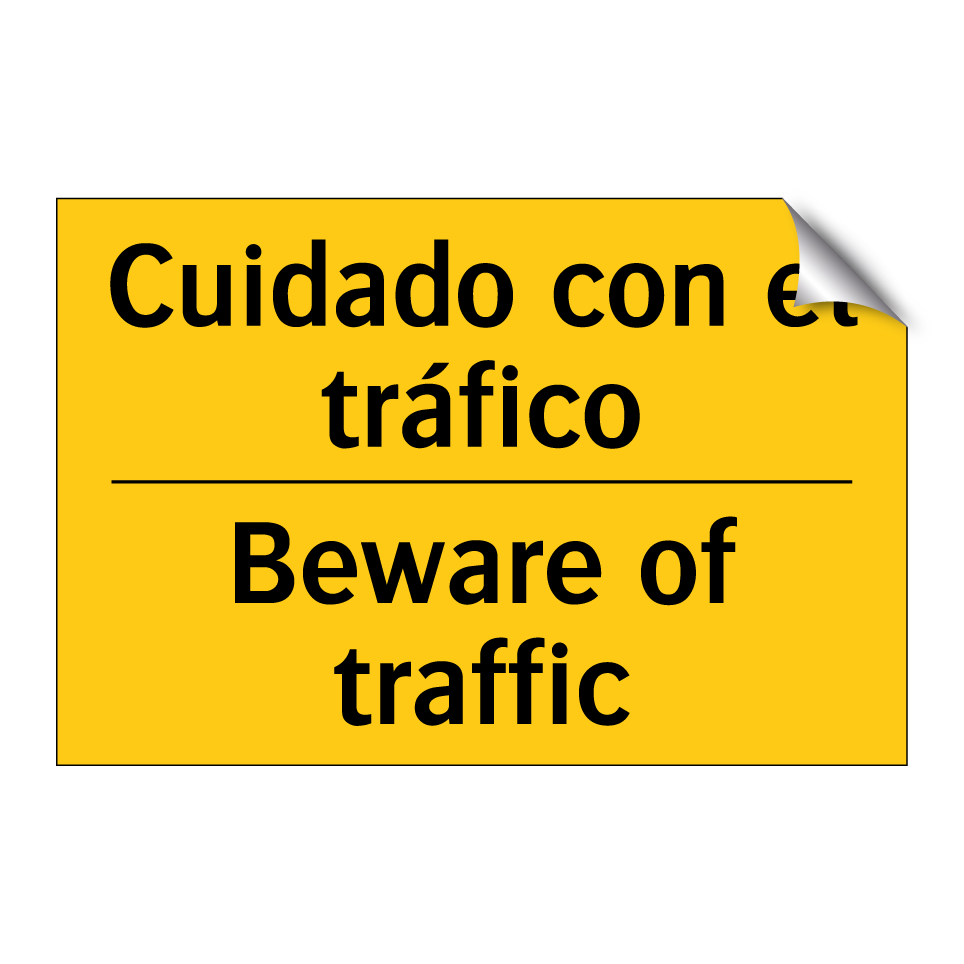 Cuidado con el tráfico - Beware of traffic