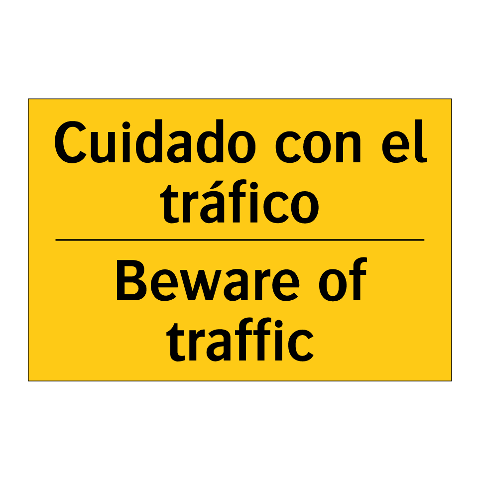 Cuidado con el tráfico - Beware of traffic
