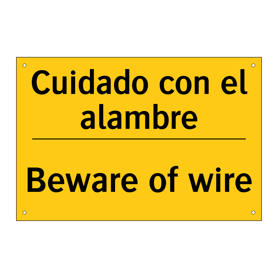 Cuidado con el alambre - Beware of wire