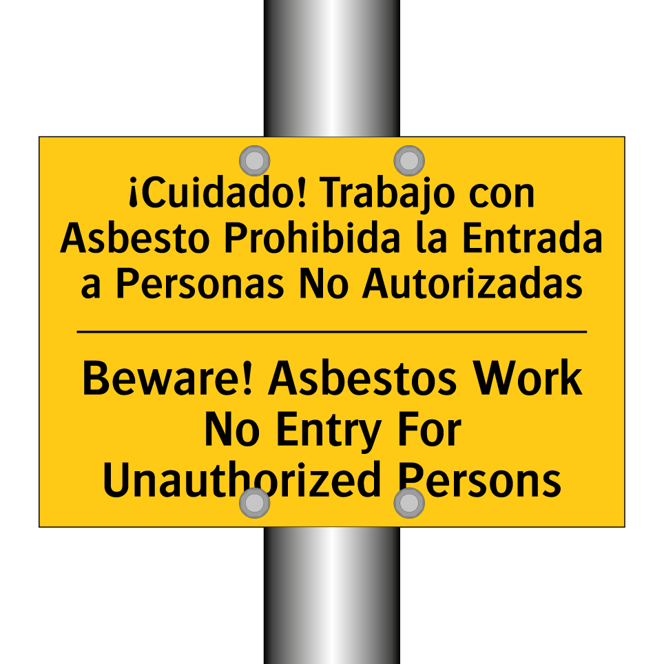 ¡Cuidado! Trabajo con Asbesto Prohibida la Entrada a Personas No Autorizadas - Beware! Asbestos Work No Entry For Unauthorized Persons