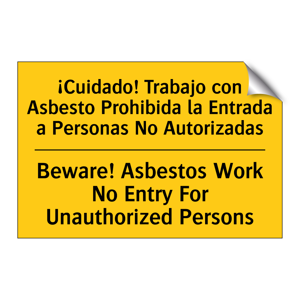 ¡Cuidado! Trabajo con Asbesto Prohibida la Entrada a Personas No Autorizadas - Beware! Asbestos Work No Entry For Unauthorized Persons