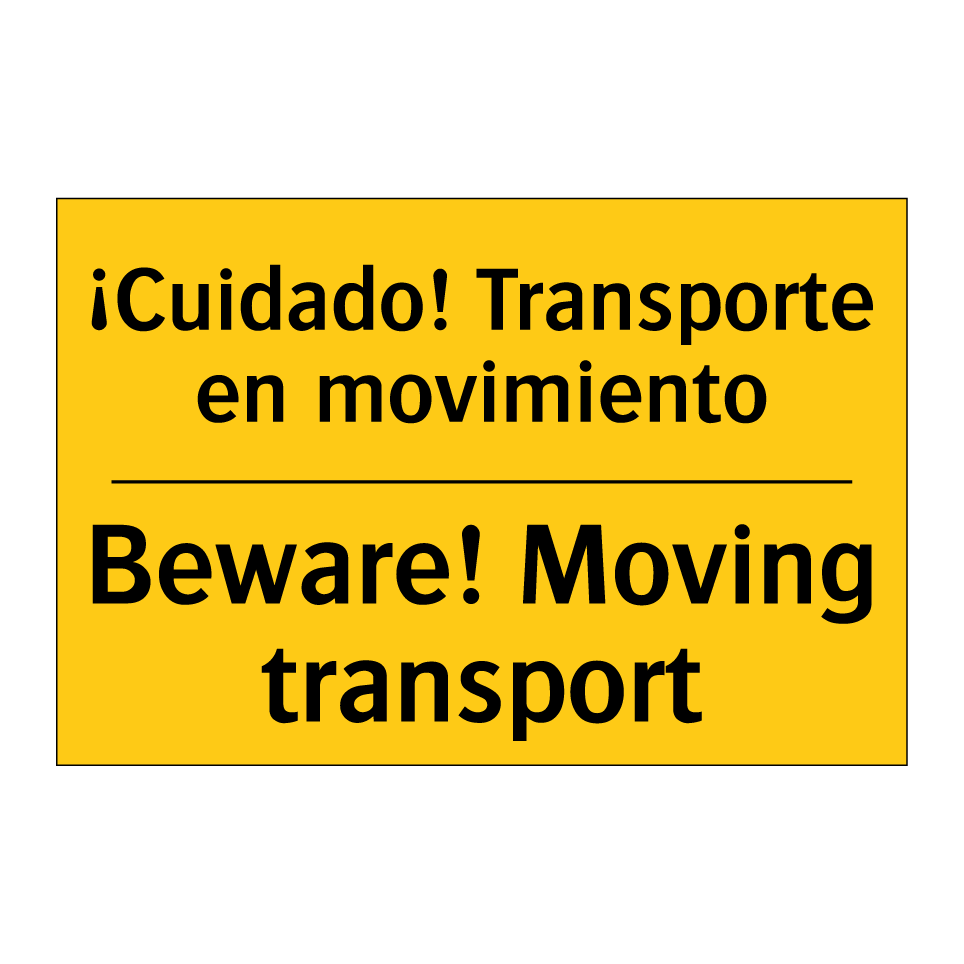 ¡Cuidado! Transporte en movimiento - Beware! Moving transport