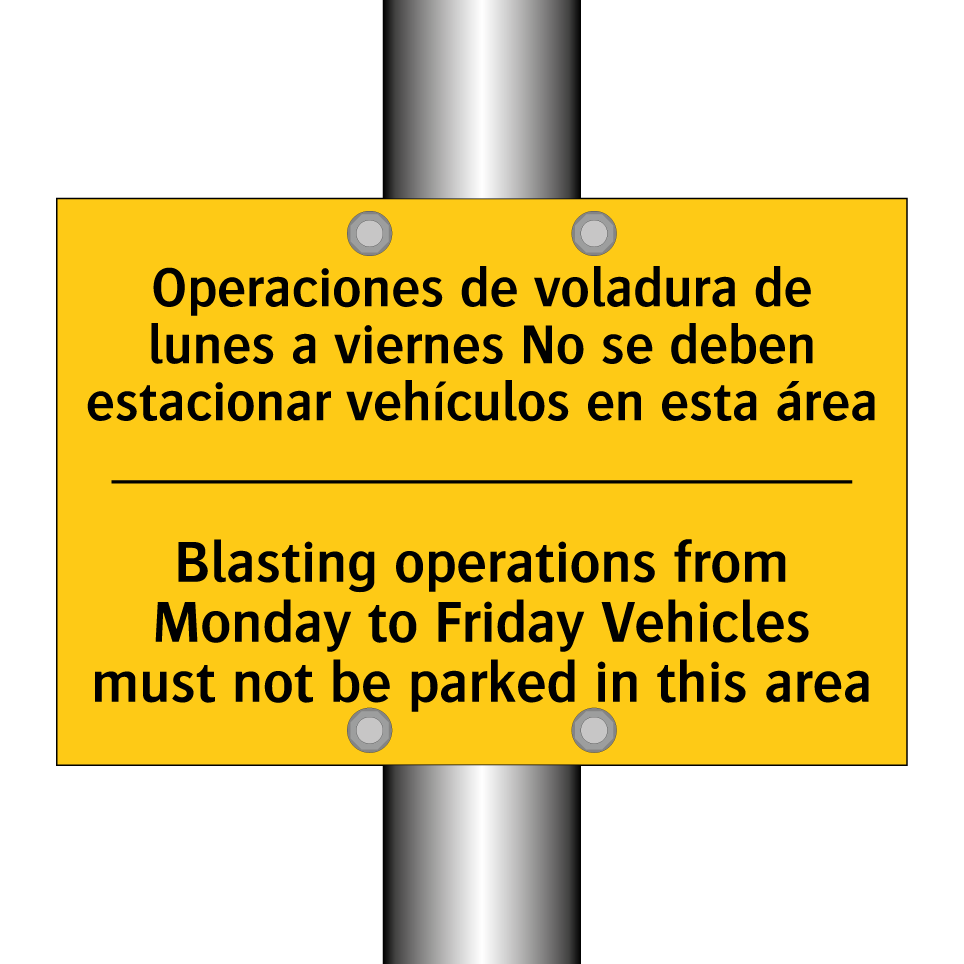 Operaciones de voladura de lunes a viernes No se deben estacionar vehículos en esta área - Blasting operations from Monday to Friday Vehicles must not be parked in this area