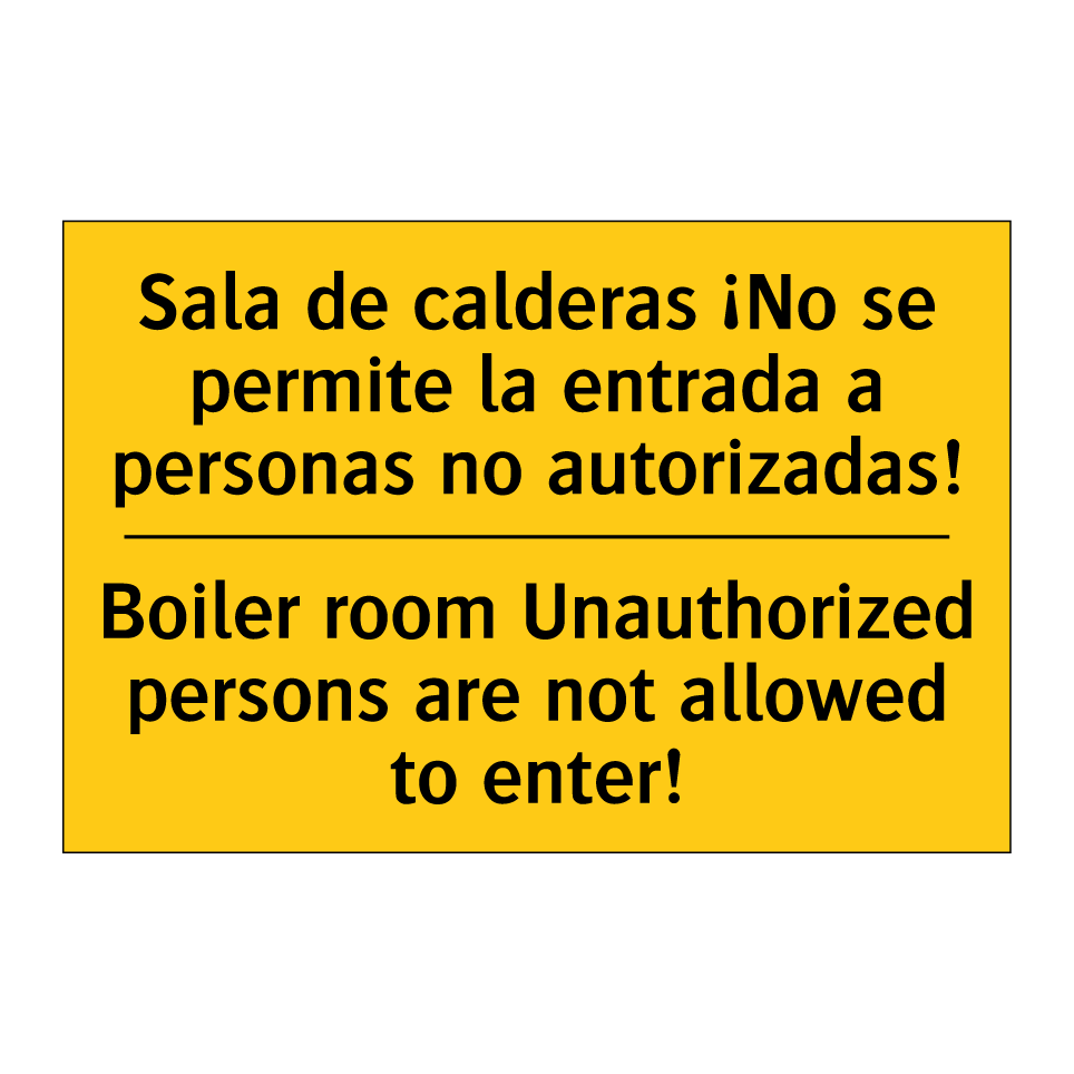 Sala de calderas ¡No se permite la entrada a personas no autorizadas! - Boiler room Unauthorized persons are not allowed to enter!