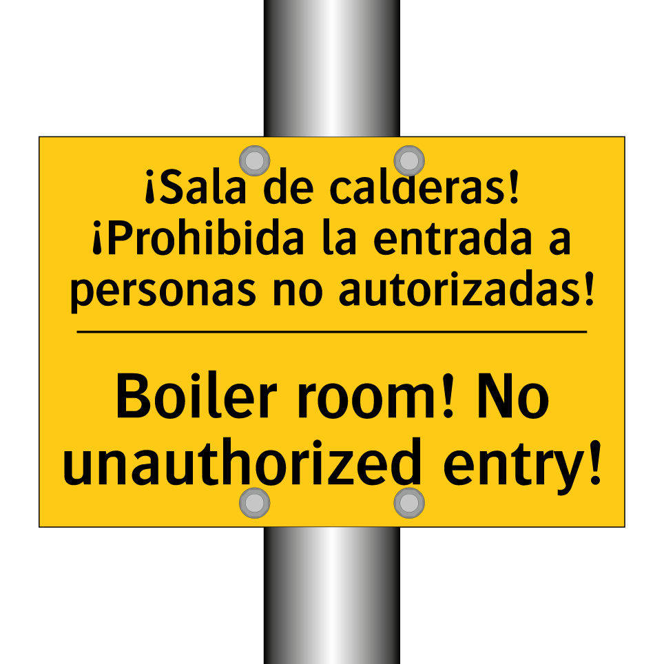 ¡Sala de calderas! ¡Prohibida la entrada a personas no autorizadas! - Boiler room! No unauthorized entry!