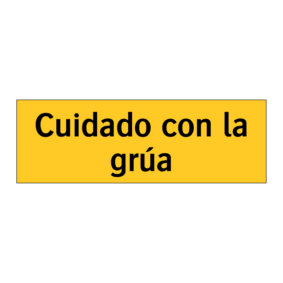 Cuidado con la grúa