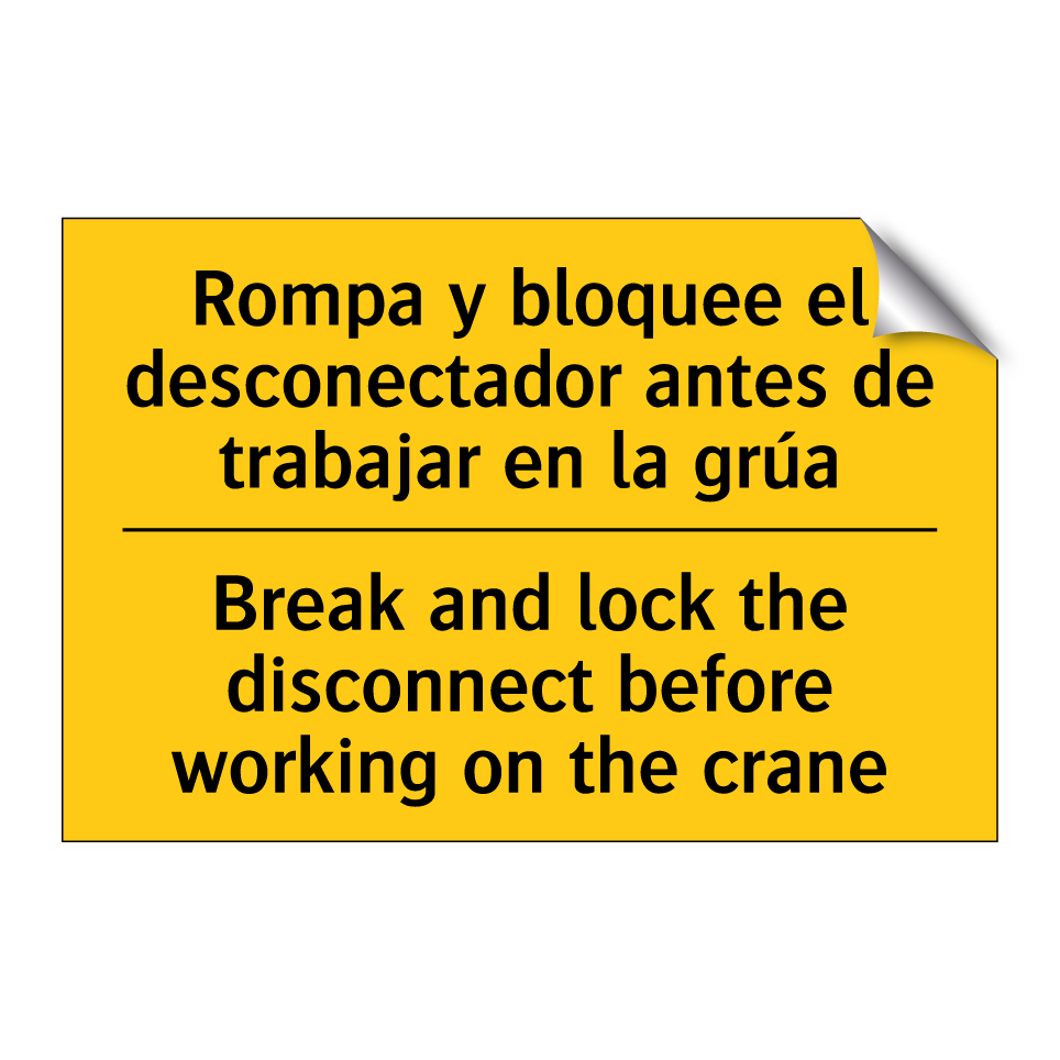 Rompa y bloquee el desconectador antes de trabajar en la grúa - Break and lock the disconnect before working on the crane