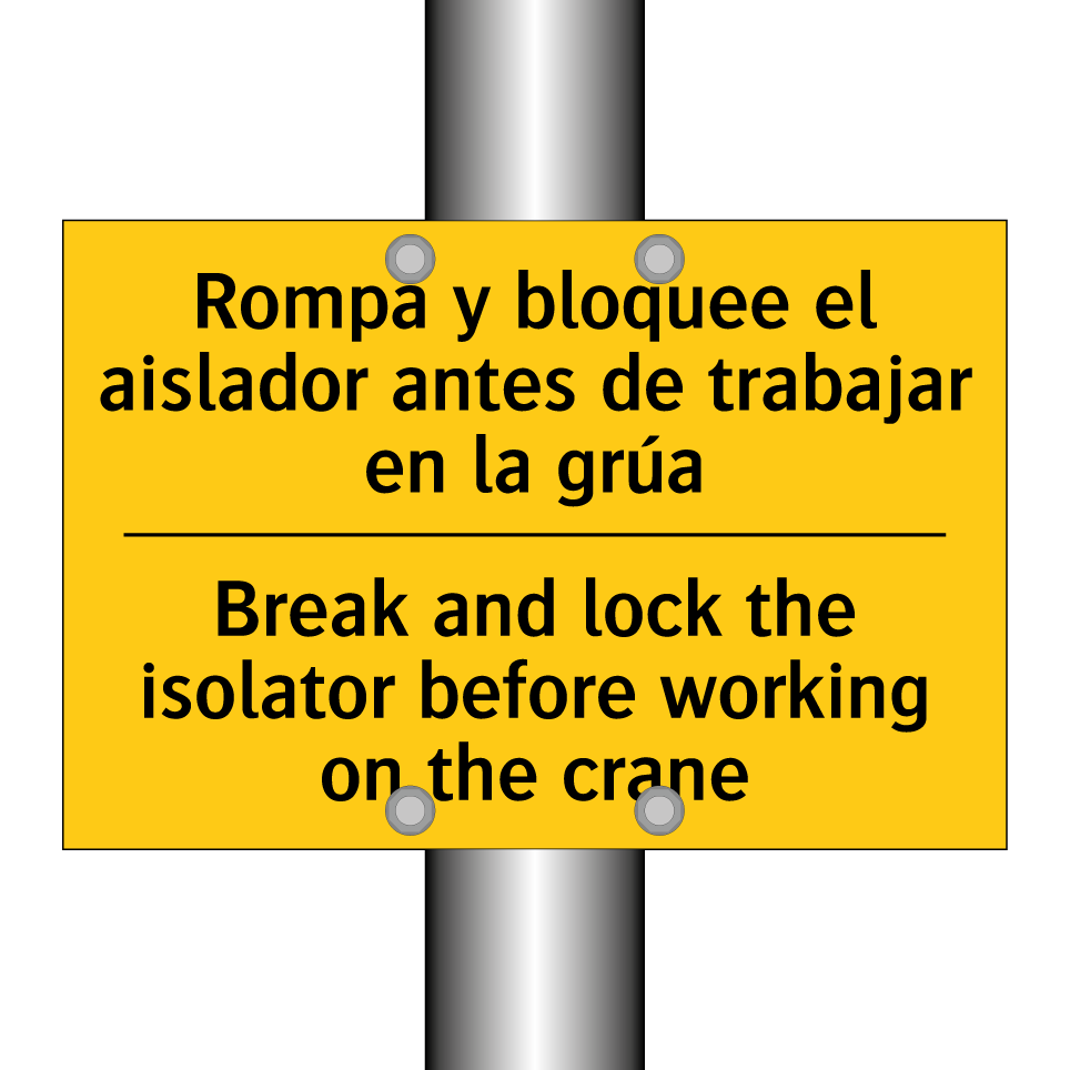 Rompa y bloquee el aislador antes de trabajar en la grúa - Break and lock the isolator before working on the crane