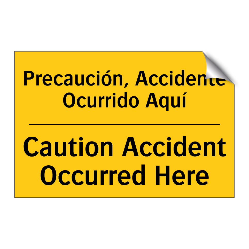 Precaución, Accidente Ocurrido Aquí - Caution Accident Occurred Here