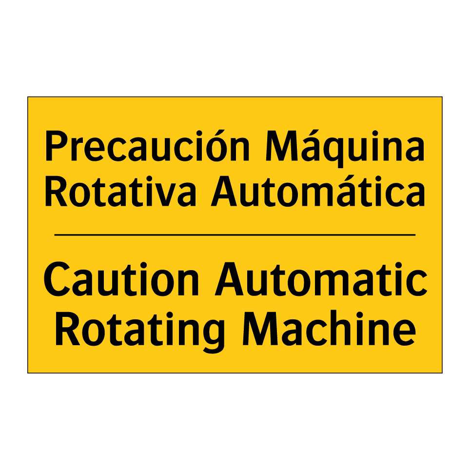 Precaución Máquina Rotativa Automática - Caution Automatic Rotating Machine