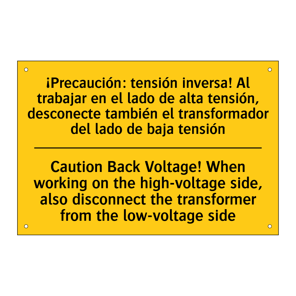 Caution Back Voltage! When working on the high-voltage side, also disconnect the transformer from the low-voltage side - Caution Back Voltage! When working on the high-voltage side, also disconnect the transformer from the low-voltage side