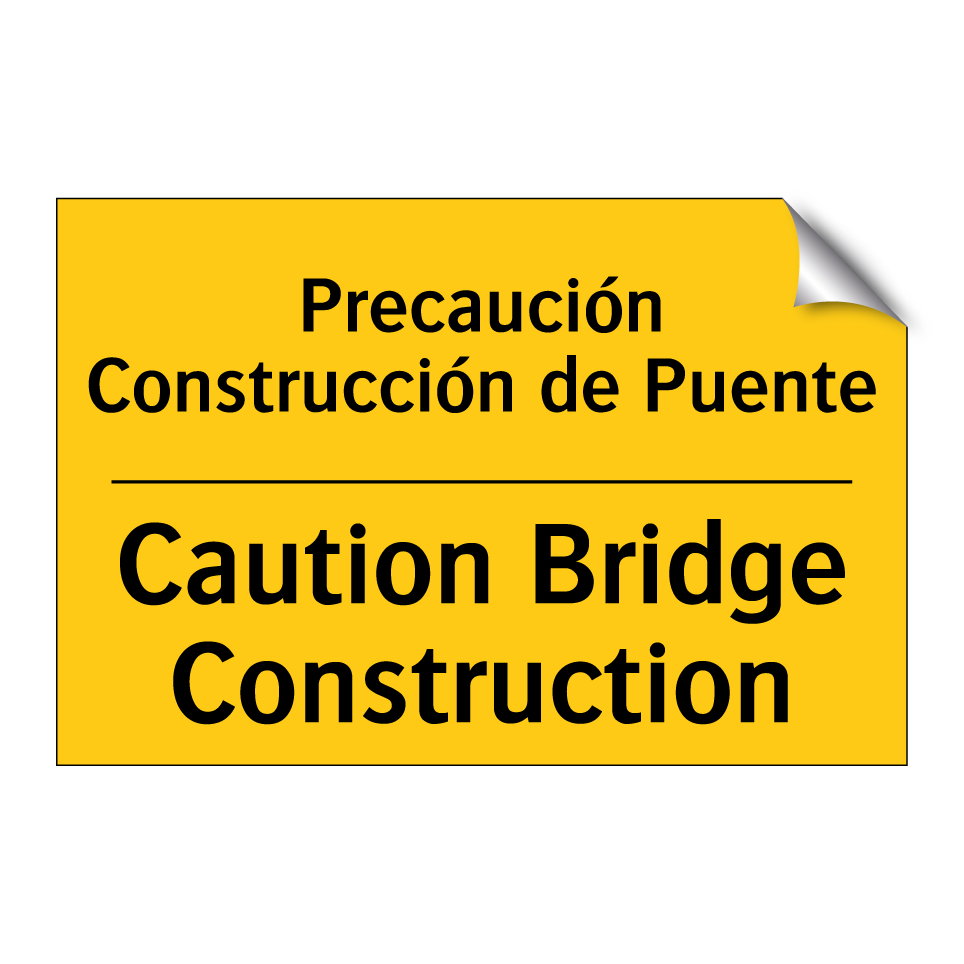 Precaución Construcción de Puente - Caution Bridge Construction