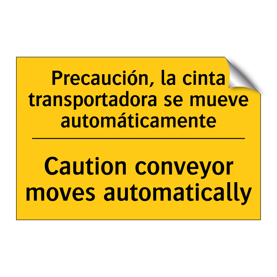 Precaución, la cinta transportadora se mueve automáticamente - Caution conveyor moves automatically
