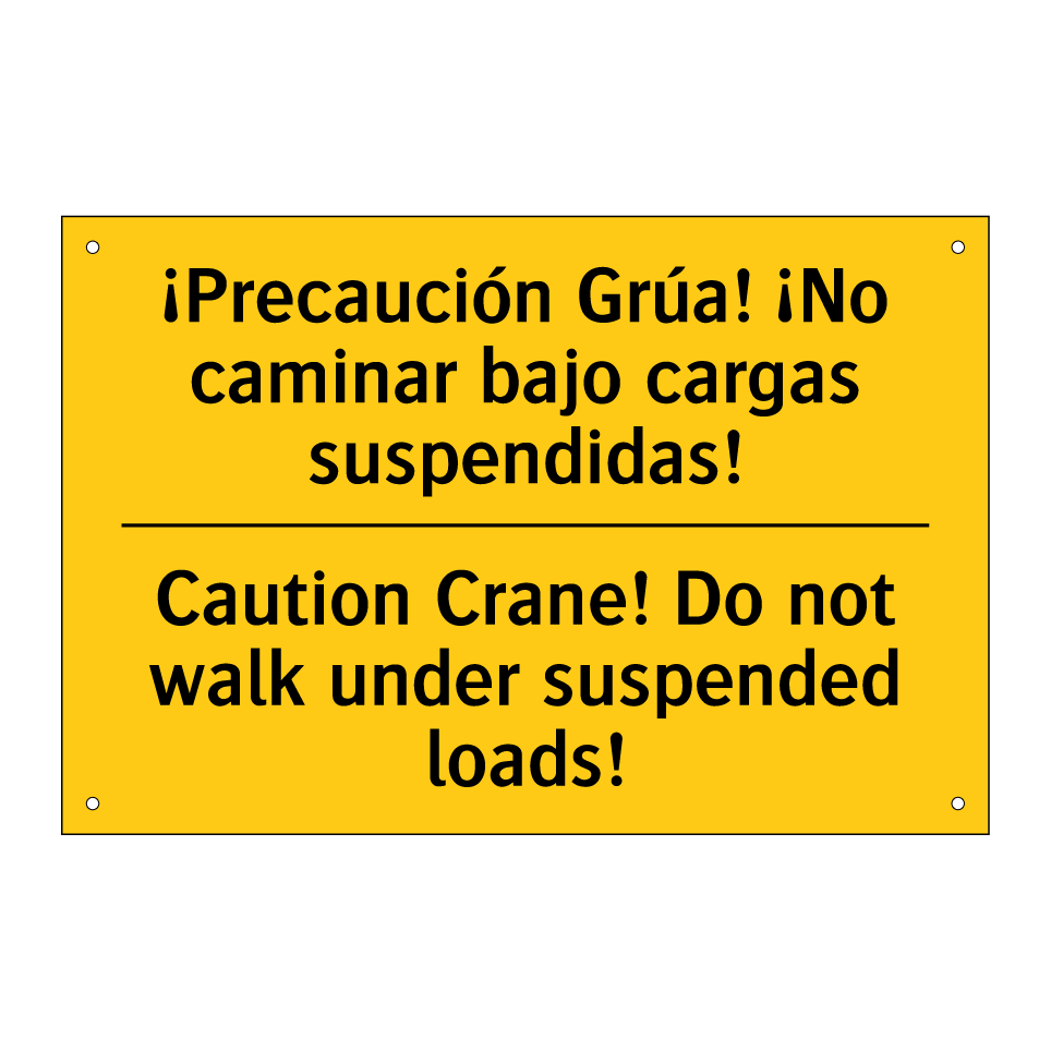 ¡Precaución Grúa! ¡No caminar bajo cargas suspendidas! - Caution Crane! Do not walk under suspended loads!